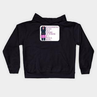 Wondering if I’d get there quicker if I was a man. Kids Hoodie